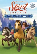 Cover: Spirit Untamed: The Movie Novel - Little, Brown Young Readers