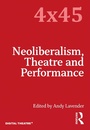 Cover: Neoliberalism, Theatre and Performance - Routledge