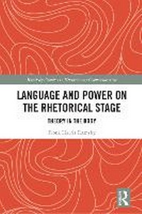 Abbildung von: Language and Power on the Rhetorical Stage - Routledge