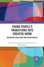 Cover: Young People's Transitions into Creative Work - Routledge