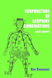 Abbildung von: Acupuncture of acupoint combinations quick lookups - Heartspace Publications