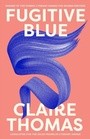 Cover: Fugitive Blue - Hachette Australia