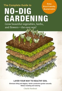Abbildung von: The Complete Guide to No-Dig Gardening - Cool Springs Press