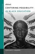Cover: About Centering Possibility in Black Education - Teachers' College Press