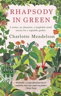 Cover: Rhapsody in Green: A Writer, an Obsession, a Laughably Small Excuse for a Vegetable Garden - Kyle Books