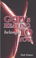 Cover: God's Healing Belongs to You - Nick Watson Ministries