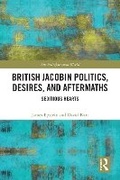 Cover: British Jacobin Politics, Desires, and Aftermaths - Taylor & Francis