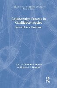 Enlarge image Cover: Collaborative Futures in Qualitative Inquiry - Routledge