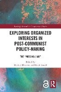 Enlarge image Cover: Exploring Organized Interests in Post-Communist Policy-Making - Routledge
