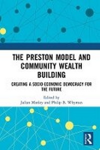 Enlarge image Cover: The Preston Model and Community Wealth Building - Routledge