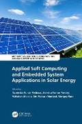 Cover: Applied Soft Computing and Embedded System Applications in Solar Energy - CRC Press