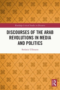 Enlarge image Cover: Discourses of the Arab Revolutions in Media and Politics - Routledge