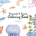 Cover: Mermaids and Fairies Coloring Book for Teens and Young Adults (8.5x8.5 Coloring Book / Activity Book) - Sheba Blake Publishing