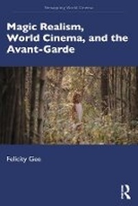 Abbildung von: Magic Realism, World Cinema, and the Avant-Garde - Routledge