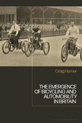 Cover: The Emergence of Bicycling and Automobility in Britain - Bloomsbury Academic