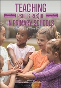Cover: Teaching Personal, Social, Health and Economic and Relationships, (Sex) and Health Education in Primary Schools - Bloomsbury Academic
