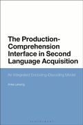 Cover: The Production-Comprehension Interface in Second Language Acquisition - Bloomsbury Academic