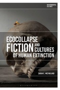 Cover: Ecocollapse Fiction and Cultures of Human Extinction - Bloomsbury Academic