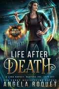 Cover: Life After Death: A Lana Harvey, Reapers Inc. Spin-Off (Return to Limbo City, #1) - Violent Siren Press
