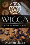 Cover: Wicca: Rune Healing Magic (Wicca Healing Magic for Beginners) - Wicca Healing Magic for Beginners