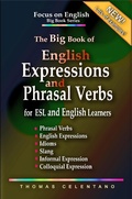 Cover: The Big Book of English Expressions and Phrasal Verbs for ESL and English Learners; Phrasal Verbs, English Expressions, Idioms, Slang, Informal and Colloquial Expression (Focus on English Big Book Series) - Focus on English Big Book Series