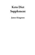Cover: Keto Diet Supplement - James Kingston
