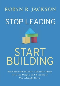 Enlarge image Cover: Stop Leading, Start Building! - Association for Supervision & Curriculum Development