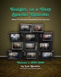 Cover: Tonight, On A Very Special Episode: When TV Sitcoms Sometimes Got Serious Volume 1: 1957-1985 - BEARMANOR MEDIA