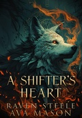 Cover: A Shifter's Heart (Rouen Chronicles, #7) - Raven Steele