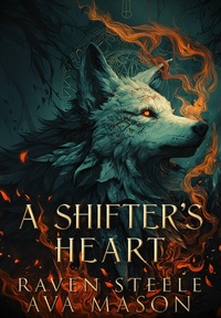 Enlarge image Cover: A Shifter's Heart (Rouen Chronicles, #7) - Raven Steele