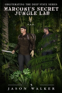 Enlarge image Cover: Marconi's Secret Jungle Lab (Obliterating the Deep State, #5) - Obliterating the Deep State