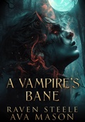 Cover: A Vampire's Bane (Rouen Chronicles, #4) - Raven Steele