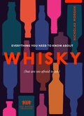 Cover: Everything You Need to Know About Whisky - Ebury Digital