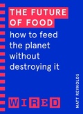 Cover: The Future of Food (WIRED guides) - Cornerstone Digital