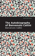 Cover: Autobiography of Benvenuto Cellini - Mint Editions