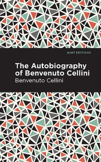Enlarge image Cover: Autobiography of Benvenuto Cellini - Mint Editions