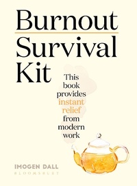 Abbildung von: Burnout Survival Kit - Bloomsbury Publishing PLC