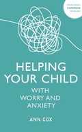 Cover: Helping Your Child with Worry and Anxiety - Sheldon Press