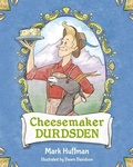 Cover: Cheesemaker Durdsden - Brown Books Publishing Group