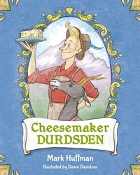 Enlarge image Cover: Cheesemaker Durdsden - Brown Books Publishing Group