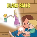 Cover: Glass Balls - Trilogy Christian Publishing
