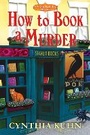 Cover: How to Book a Murder - Crooked Lane Books