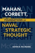 Cover: Mahan, Corbett, and the Foundations of Naval Strategic Thought - Naval Institute Press