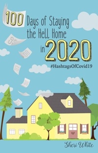 Abbildung von: 100 Days of Staying the Hell Home in 2020 - Sharon White