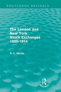 Enlarge image Cover: The London and New York Stock Exchanges 1850-1914 (Routledge Revivals) - Routledge