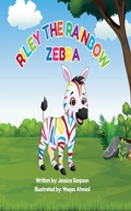 Cover: Riley The Rainbow Zebra - Jessica T Simpson