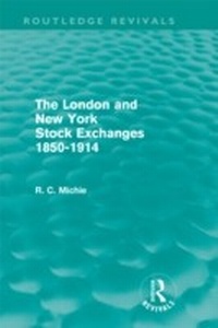 Enlarge image Cover: The London and New York Stock Exchanges 1850-1914 (Routledge Revivals) - Routledge