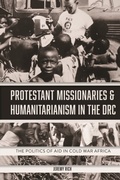 Cover: Protestant Missionaries & Humanitarianism in the DRC - Boydell & Brewer