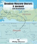 Cover: Hendon-Moscow-Dorset, a memoir (and Birmingham) - Upfront