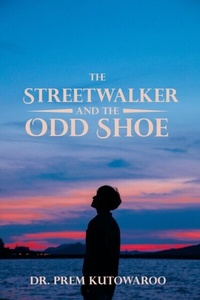 Abbildung von: The Streetwalker and the Odd Shoe - Prem Kutowaroo